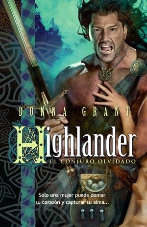 HIGHLANDER: EL CONJURO OLVIDADO | 9788498007299 | GRANT, DONNA | Llibreria Drac - Librería de Olot | Comprar libros en catalán y castellano online