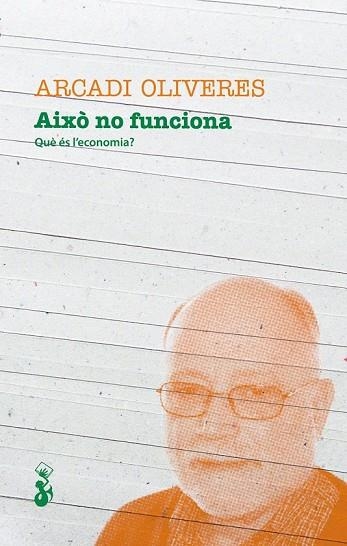 AIXÒ NO FUNCIONA | 9788415549369 | OLIVERES, ARCADI | Llibreria Drac - Librería de Olot | Comprar libros en catalán y castellano online