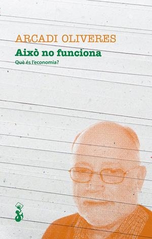 AIXÒ NO FUNCIONA | 9788415549369 | OLIVERES, ARCADI | Llibreria Drac - Librería de Olot | Comprar libros en catalán y castellano online