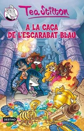 CAÇA DE L'ESCARABAT BLAU, LA (TEA STILTON 11 ) | 9788499328195 | STILTON, TEA | Llibreria Drac - Llibreria d'Olot | Comprar llibres en català i castellà online