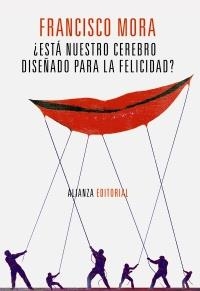 ESTA NUESTRO CEREBRO DISEÑADO PARA LA FELICIDAD | 9788420671918 | MORA, FRANCISCO | Llibreria Drac - Librería de Olot | Comprar libros en catalán y castellano online