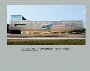 JOSEP LLUIS MATEO CONSTRUIR FORMA Y MATERIA | 9788434313118 | Llibreria Drac - Librería de Olot | Comprar libros en catalán y castellano online