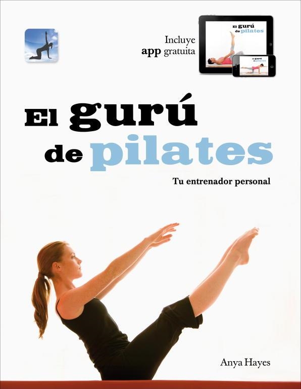 GURU DE PILATES, EL | 9788425347399 | HAYES, ANYA | Llibreria Drac - Llibreria d'Olot | Comprar llibres en català i castellà online
