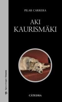 AKI KAURISMAKI | 9788437629810 | CARRERA, PILAR | Llibreria Drac - Librería de Olot | Comprar libros en catalán y castellano online