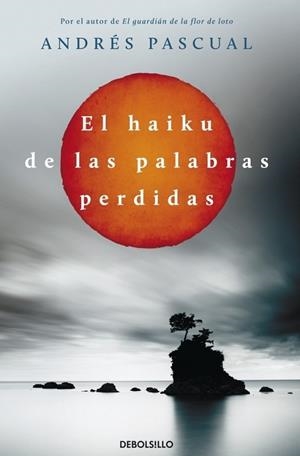 HAIKU DE LAS PALABRAS PERDIDAS, EL | 9788499897943 | PASCUAL, ANDRES | Llibreria Drac - Librería de Olot | Comprar libros en catalán y castellano online