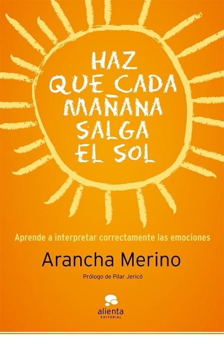 HAZ QUE CADA MAÑANA SALGA EL SOL | 9788415320494 | MERINO, ARANCHA | Llibreria Drac - Librería de Olot | Comprar libros en catalán y castellano online