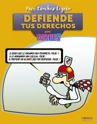 DEFIENDE TUS DERECHOS PARA TORPES | 9788441531628 | SANCHEZ, PACO | Llibreria Drac - Librería de Olot | Comprar libros en catalán y castellano online
