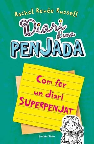 DIARI D'UNA PENJADA. COM FER UN DIARI SUPERPENJAT (DIARI D'UNA PENJADA 3 1/2) | 9788499328133 | RENEE, RACHEL | Llibreria Drac - Llibreria d'Olot | Comprar llibres en català i castellà online