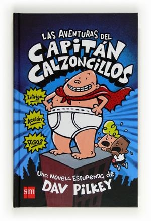 AVENTURAS DEL CAPITAN CALZONCILLOS, LAS | 9788467555820 | PILKEY, DAV | Llibreria Drac - Librería de Olot | Comprar libros en catalán y castellano online