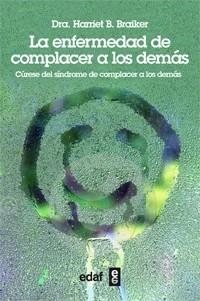 ENFERMEDAD DE COMPLACER A LOS DEMÁS, LA | 9788441431621 | BRAIKER, HARRIET B. | Llibreria Drac - Llibreria d'Olot | Comprar llibres en català i castellà online