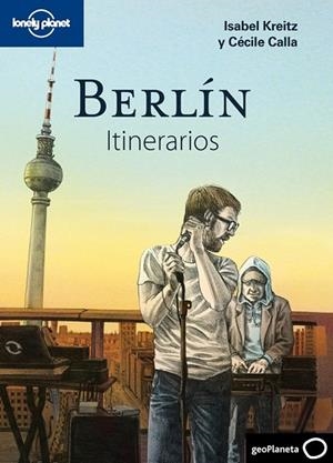 BERLÍN ITINERARIOS 2012 (LONELY PLANET) | 9788408110231 | KREITZ, ISABEL /CALLA, CECILE | Llibreria Drac - Librería de Olot | Comprar libros en catalán y castellano online