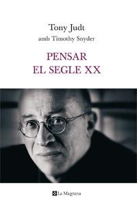 PENSAR EL SEGLE XX | 9788482645452 | JUDT , TONY | Llibreria Drac - Librería de Olot | Comprar libros en catalán y castellano online