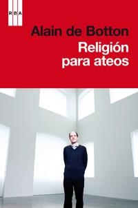 RELIGION PARA ATEOS | 9788490062876 | DE BOTTON , ALAIN | Llibreria Drac - Librería de Olot | Comprar libros en catalán y castellano online