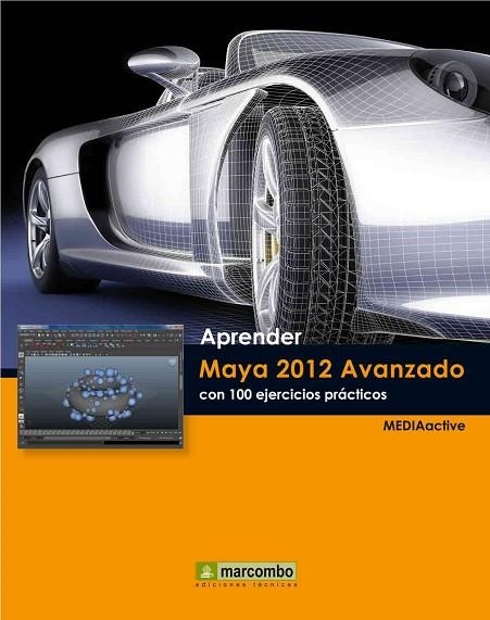 APRENDER MAYA 2012 AVANZADO CON 100 EJERCICIOS PRÁCTICOS | 9788426717870 | MEDIAACTIVE | Llibreria Drac - Llibreria d'Olot | Comprar llibres en català i castellà online