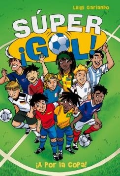 A POR LA COPA ( SUPERGOL ) | 9788484419686 | GARLANDO, LUIGI | Llibreria Drac - Librería de Olot | Comprar libros en catalán y castellano online