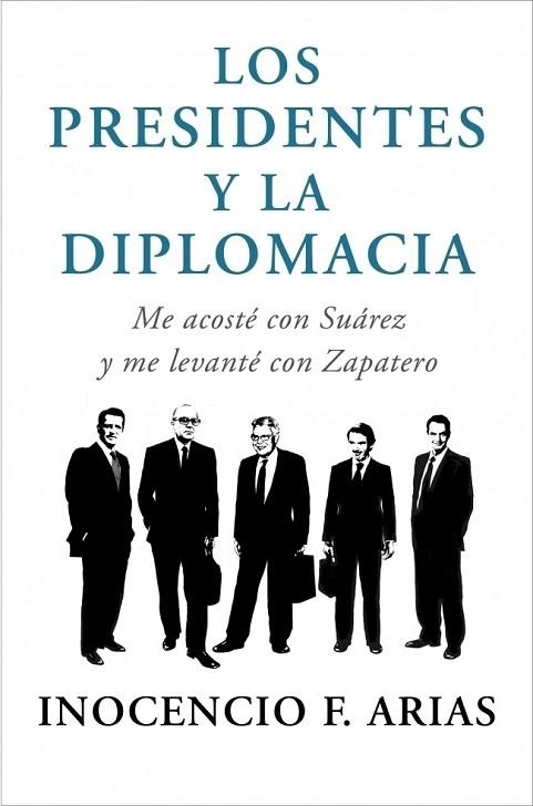 PRESIDENTES Y LA DIPLOMACIA, LOS | 9788401347832 | ARIAS, INOCENCIO F. | Llibreria Drac - Librería de Olot | Comprar libros en catalán y castellano online