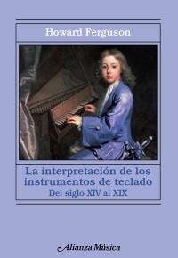 INTERPRETACION DE LOS INSTRUMENTOS DE TECLADO, LA | 9788420673950 | FERGUSON, HOWARD | Llibreria Drac - Librería de Olot | Comprar libros en catalán y castellano online