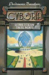 CYBORIA. ULTIMA ESTACION: FIN DEL MUNDO | 9788467829228 | BACCALARIO, PIERDOMENICO | Llibreria Drac - Llibreria d'Olot | Comprar llibres en català i castellà online