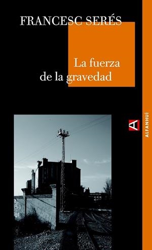 FUERZA DE LA GRAVEDAD, LA | 9788493654009 | SERES, FRANCESC | Llibreria Drac - Librería de Olot | Comprar libros en catalán y castellano online