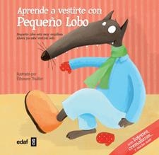 APRENDE A VESTIRTE CON PEQUEÑO LOBO | 9788441430891 | THUILLIER, ÉLÉONORE | Llibreria Drac - Librería de Olot | Comprar libros en catalán y castellano online