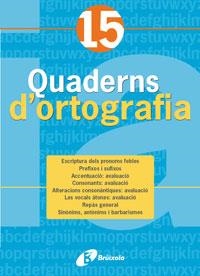 QUADERNS D'ORTOGRAFIA 15 | 9788483049198 | Llibreria Drac - Librería de Olot | Comprar libros en catalán y castellano online