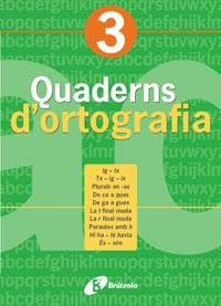 QUADERNS D'ORTOGRAFIA 3 | 9788483047675 | Llibreria Drac - Librería de Olot | Comprar libros en catalán y castellano online
