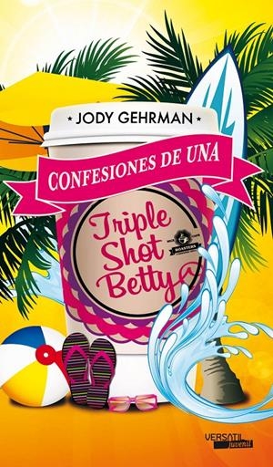 CONFESIONES DE UNA TRIPLE SHOT BETTY | 9788492929658 | GEHRMAN, JODY | Llibreria Drac - Librería de Olot | Comprar libros en catalán y castellano online