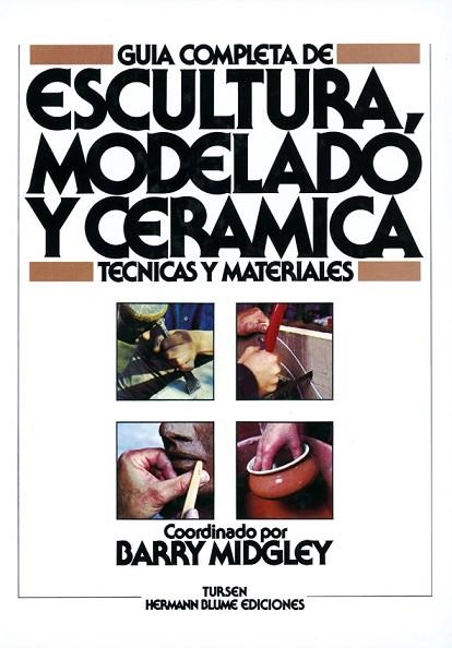 GUIA COMPLETA DE ESCULTURA MODELADO Y CERAMICA | 9788487756290 | MIDGLEY, BARRY | Llibreria Drac - Librería de Olot | Comprar libros en catalán y castellano online
