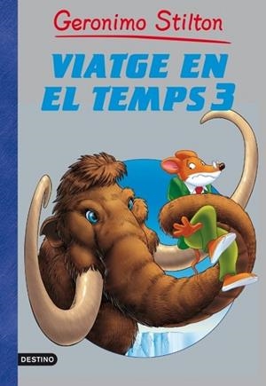 VIATGE EN EL TEMPS 3 | 9788499328430 | STILTON, GERONIMO | Llibreria Drac - Librería de Olot | Comprar libros en catalán y castellano online