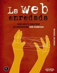 WEB ENREDADA. GUIA PARA LA SEGURIDAD DE APLICACIONES WEB MODERNAS, LA | 9788441531826 | ZALEWSKI, MICHAEL | Llibreria Drac - Librería de Olot | Comprar libros en catalán y castellano online