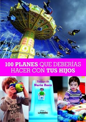 100 PLANES QUE DEBERIAS HACER CON TUS HIJOS | 9788497858830 | VV.AA. | Llibreria Drac - Llibreria d'Olot | Comprar llibres en català i castellà online