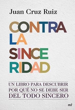 CONTRA LA SINCERIDAD | 9788427036390 | CRUZ, JUAN | Llibreria Drac - Librería de Olot | Comprar libros en catalán y castellano online