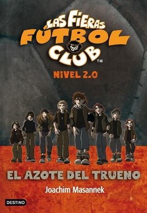 FIERAS FUTBOL CLUB. EL AZOTE DEL TRUENO, LAS | 9788408007388 | MASANNEK, JOACHIM | Llibreria Drac - Llibreria d'Olot | Comprar llibres en català i castellà online