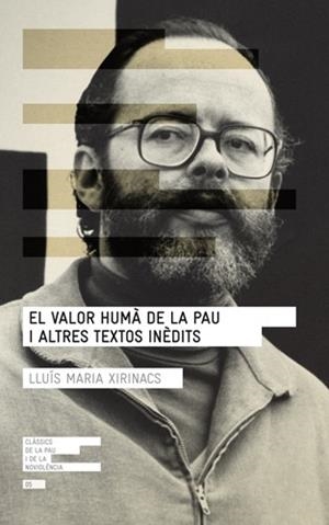 VALOR HUMÀ DE LA PAU I ALTRES TEXTOS INÈDITS, EL | 9788415307075 | XIRINACS, LLUÍS MARIA | Llibreria Drac - Librería de Olot | Comprar libros en catalán y castellano online