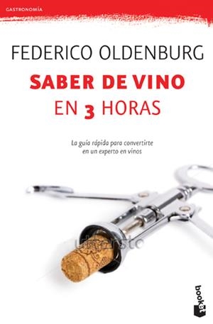 SABER DE VINO EN TRES HORAS | 9788408005292 | OLDENBURG, FEDERICO | Llibreria Drac - Llibreria d'Olot | Comprar llibres en català i castellà online