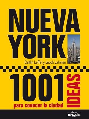 NUEVA YORK 1001 IDEAS PARA CONOCER LA CIUDAD 2012 | 9788497858823 | AA. VV. | Llibreria Drac - Llibreria d'Olot | Comprar llibres en català i castellà online