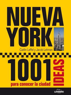 NUEVA YORK 1001 IDEAS PARA CONOCER LA CIUDAD 2012 | 9788497858823 | AA. VV. | Llibreria Drac - Llibreria d'Olot | Comprar llibres en català i castellà online