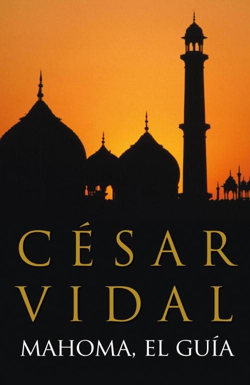 MAHOMA EL GUIA | 9788401347856 | VIDAL,CESAR | Llibreria Drac - Llibreria d'Olot | Comprar llibres en català i castellà online