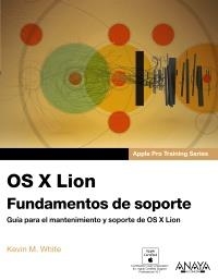 OS X LION FUNDAMENTOS DE SOPORTE | 9788441531864 | WHITE, KEVIN M. | Llibreria Drac - Llibreria d'Olot | Comprar llibres en català i castellà online