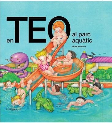 EN TEO AL PARC AQUATIC | 9788499324593 | DENOU, VIOLETA | Llibreria Drac - Librería de Olot | Comprar libros en catalán y castellano online