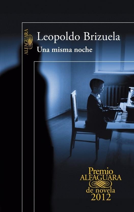 MISMA NOCHE, UNA  (PREMIO ALFAGUARA 2012) | 9788420402406 | BRIZUELA, LEOPOLDO | Llibreria Drac - Librería de Olot | Comprar libros en catalán y castellano online