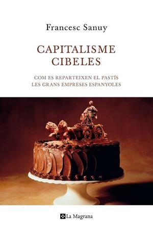CAPITALISME CIBELES | 9788482645599 | SANUY, FRANCESC | Llibreria Drac - Llibreria d'Olot | Comprar llibres en català i castellà online