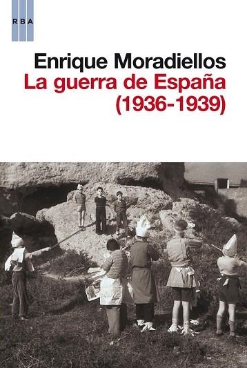 GUERRA DE ESPAÑA (1936-1939), LA | 9788490063286 | MORADIELLOS, ENRIQUE | Llibreria Drac - Librería de Olot | Comprar libros en catalán y castellano online