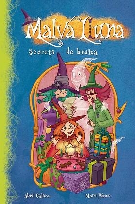 SECRETS DE BRUIXA (MALVA LLUNA 4) | 9788448833404 | CALERO, ABRIL;PEREZ, MONI | Llibreria Drac - Librería de Olot | Comprar libros en catalán y castellano online