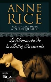 LIBERACIÓN DE LA BELLA DURMIENTE, LA | 9788498722147 | RICE, ANNE | Llibreria Drac - Llibreria d'Olot | Comprar llibres en català i castellà online