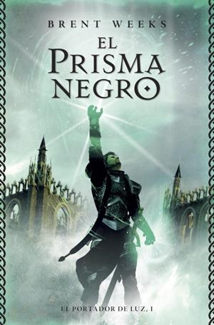 PRISMA NEGRO, EL. EL PORTADOR DE LUZ 1 | 9788401352744 | WEEKS, BRENT | Llibreria Drac - Llibreria d'Olot | Comprar llibres en català i castellà online