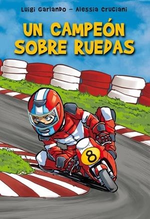 CAMPEÓN SOBRE RUEDAS, UN | 9788484419891 | GARLANDO, LUIGI | Llibreria Drac - Llibreria d'Olot | Comprar llibres en català i castellà online