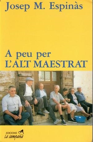 A PEU PER L'ALT MAESTRAT | 9788486491444 | ESPINAS, JOSEP M | Llibreria Drac - Librería de Olot | Comprar libros en catalán y castellano online