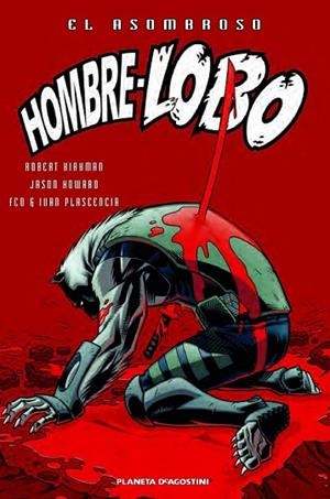 ASOMBROSO HOMBRE LOBO, EL  Nº3 | 9788468477589 | KIRKMAN, ROBERT; /J.HOWARD | Llibreria Drac - Llibreria d'Olot | Comprar llibres en català i castellà online