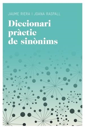 DICCIONARI PRÀCTIC DE SINÒNIMS | 9788415192220 | RIERA, MANUEL; RASPALL, JOANA | Llibreria Drac - Librería de Olot | Comprar libros en catalán y castellano online